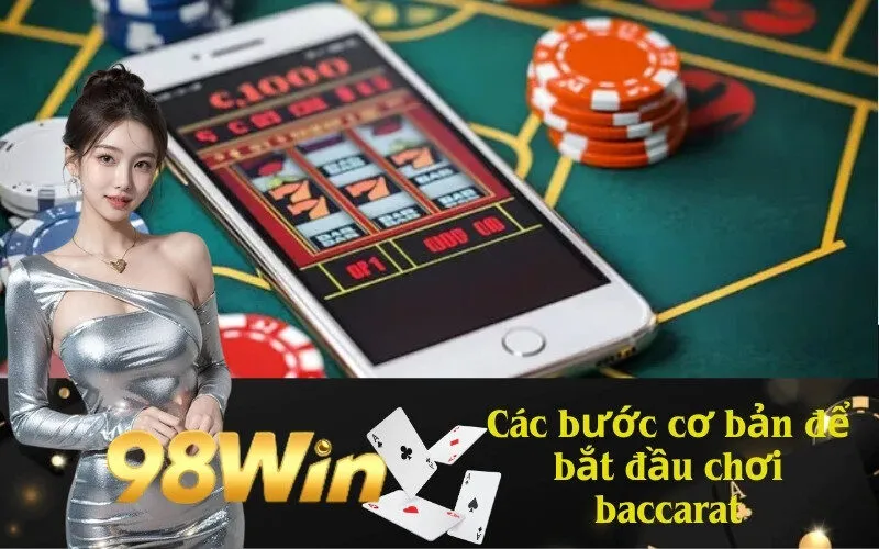 Các bước cơ bản để bắt đầu chơi baccarat