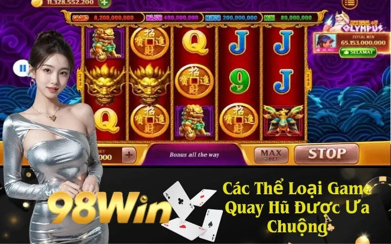 Các Thể Loại Game Quay Hũ Được Ưa Chuộng