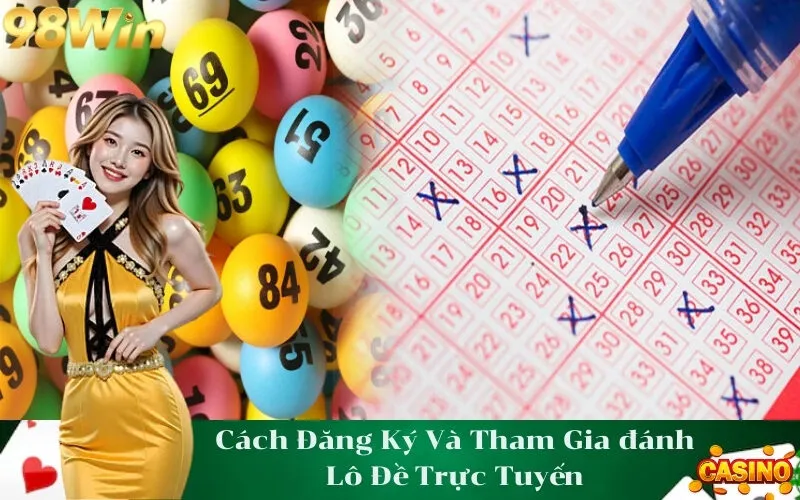 Cách Đăng Ký Và Tham Gia đánh Lô Đề Trực Tuyến