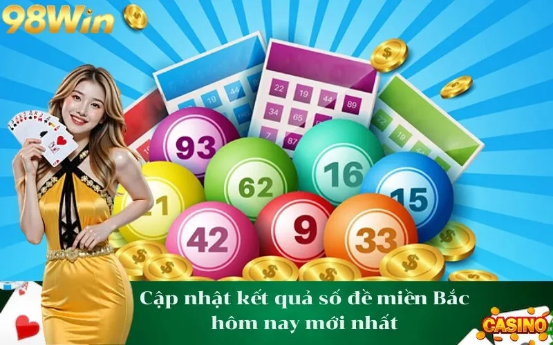 Cập nhật kết quả số đề miền Bắc hôm nay mới nhất