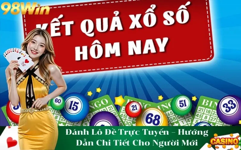 Đánh Lô Đề Trực Tuyến – Hướng Dẫn Chi Tiết Cho Người Mới