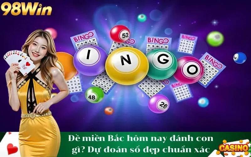 Đề miền Bắc hôm nay đánh con gì Dự đoán số đẹp chuẩn xác