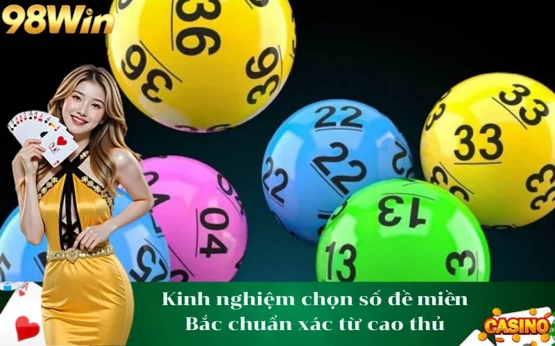 Kinh nghiệm chọn số đề miền Bắc chuẩn xác từ cao thủ