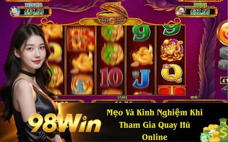 Mẹo Và Kinh Nghiệm Khi Tham Gia Quay Hũ Online