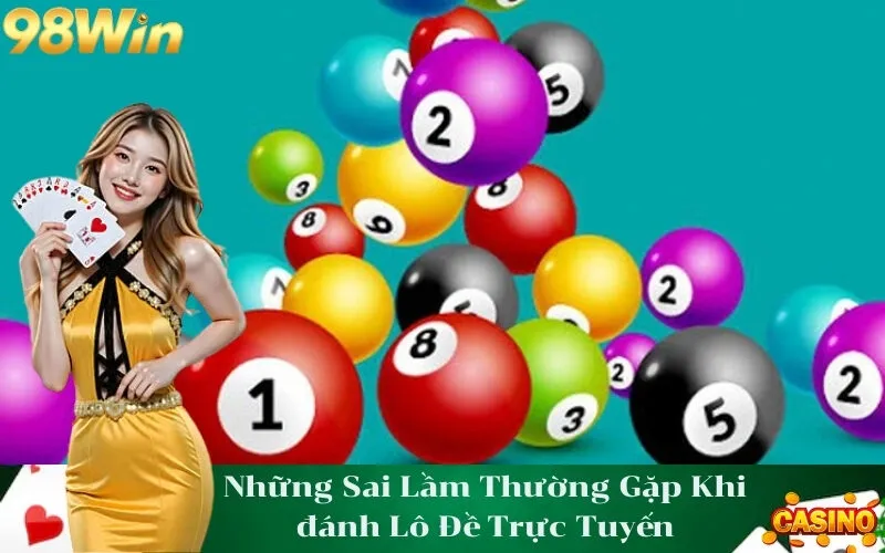 Những Sai Lầm Thường Gặp Khi đánh Lô Đề Trực Tuyến