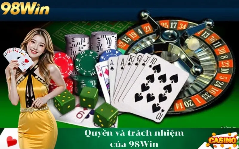 Quyền và trách nhiệm của 98Win